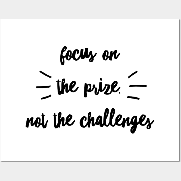 Focus On The Prize Wall Art by BrightLight